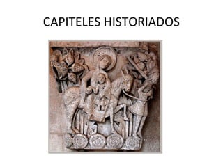 CAPITELES HISTORIADOS
 