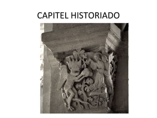 CAPITEL HISTORIADO
 