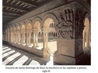 Claustro de Santo Domingo de Silos: la escultura en los capiteles y pilares,
                                siglo XI
 