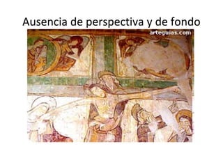 Ausencia de perspectiva y de fondo
 