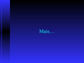 Mais… 