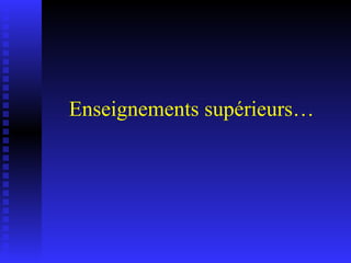 Enseignements supérieurs… 