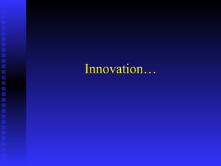 Innovation… 