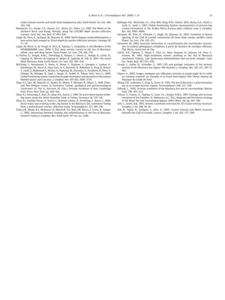 multi-channel seismic and multi-beam bathymetry data. Earth Planet. Sci. Lett. 186,
143–158.
Klemperer, S.L., Hauge, T.A., Hauser, E.C., Oliver, J.E., Potter, C.J., 1986. The Moho in the
northern Basin and Range, Nevada, along the COCORP 40oN seismic-reﬂection
transect. Geol. Soc. Am. Bull. 97, 603–618.
Laigle, M., Hirn, A., Sachpazi, M., Roussos, N., 2000. North Aegean crustal deformation: a
new active fault imaged to 10 km depth by marine reﬂection seismics. Geology 28,
71–74.
Laigle, M., Bécel, A., de Voogd, B., Hirn, A., Taymaz, T., Ozalaybey, S., the Members of the
SEISMARMARA Leg1, 2008. A ﬁrst deep seismic survey in the Sea of Marmara:
whole crust and deep basins. Earth Planet. Sci. Lett. 270, 168–179.
Le Pichon, X., Sengör, A.M.C., Demirbag, E., Rangin, C., Imren, C., Armijo, R., Görür, N.,
Cagatay, N., Mercier de Lepinay, B., Meyer, B., Saatcilar, R., Tok, B., 2001. The active
Main Marmara Fault. Earth Planet. Sci. Lett. 192, 595–616.
McClusky, S., Bassalanian, S., Barka, A., Demir, C., Ergintav, S., Georgiev, I., Gurkan, O.,
Hamburger, M., Hurst, K., Hans-Gert, H.-G., Karstens, K., Kekelidze, G., King, R., Kotzev,
V., Lenk, O., Mahmoud, S., Mishin, A., Nadariya, M., Ouzounis, A., Paradissis, D., Peter, Y.,
Prilepin, M., Relinger, R., Sanli, I., Seeger, H., Tealeb, A., Toksaz, M.N., Veis, G., 2000.
Global Positioning system constraints onplate kinematics and dynamics in the eastern
Mediterranean and Caucasus. J. Geophys. Res. 105 (B3), 5695–5719.
Okay, A.I., Satir, M., Maluski, H., Siyako, M., Monie, P., Metzger, R., Akyuz, S., 1996. Paleo-
and Neo-Tethyan events in northwest Turkey: geological and geochronological
constraints. In: Yin, A., Harrison, M. (Eds.), Tectonic Evolution of Asia. Cambridge
Univ. Press, New York, pp. 420–441.
Okay, A.I., Demirbag, E., Kurt, H., Okay, N.A., Kuscu, I.,1999. An active deep marine strike-
slip basin along the North Anatolian Fault in Turkey. Tectonics 18, 129–147.
Okay, A.I., Kazlilar-Ozcan, A., Imren, C., Boztepe-Güney, A., Demirbag, E., Kuscu, I., 2000.
Active faults and evolving strike-slip basins in the Marmara Sea, northwest Turkey
from a multichannel seismic reﬂection study. Tectonophysics 321, 189–218.
Parke, J.R., White, R.S., McKenzie, D., Minshull, T.A., Bull, J.M., Kuscu, I., Gorur, N., Sengor,
C., 2002. Interaction between faulting and sedimentation in the Sea of Marmara,
western Turkey. J. Geophys. Res. Solid Earth 107 art. no.-2286.
Reilinger, R.E., McClusky, S.C., Oral, M.B., King, R.W., Toksoz, M.N., Barka, A.A., Kinik, I.,
Lenk, O., Sanli, I., 1997. Global Positioning System measurements of present-day
crustal movements in the Arabia–Africa–Eurasia plate collision zone. J. Geophys.
Res. 102, 9983–9999.
Sachpazi, M., Hirn, A., Clément, C., Laigle, M., Roussos, N., 2003. Evolution to fastest
opening of the Gulf of Corinth continental rift from deep seismic proﬁles. Earth
Planet. Sci. Lett. 216, 243–257.
Sartoretti, M., 2003, Inversion interactive, et caractérisation des incertitudes structur-
ales en milieux géologiques complexes, à partir de données de sismique réﬂexion,
Phd Thesis, Université de Pau.
Smith, A.D., Taymaz, T., Oktay, F., Tüce, H., Alpar, Basaran, H., Jackson, J.A., Kara, S.,
Simsek, M., 1995. High-resolution seismic proﬁling in the Sea of Marmara
(northwest Turkey): Late Quaternary sedimentation and sea-level changes. Geol.
Soc. Amer. Bull. 107, 923–936.
Straub, C., Kahle, H., Schindler, C., 1997. GPS and geologic estimates of the tectonic
activity in the Marmara Sea region, NW Anatolia. J. Geophys. Res. 102 (27), 587-27
601.
Vigner, A., 2002. Images sismiques par réﬂexions verticale et grand-angle de la croûte
en contexte extensif: les Cyclades et le Fossé Nord-Egéen, Phd Thesis, Institut de
Physique du Globe de Paris.
Wong, H.K., Ludmann, T., Ulug, A., Görur, N.,1995. The Sea of Marmara: a plate boundary
sea in an escape tectonic regime. Tectonophysics 244, 231–250.
Yaltirak, C., 2002. Tectonic evolution of the Marmara Sea and its surroundings. Marine
Geol. 190, 493–523.
Yilmaz, Y., Tuysuz, O., Yigitbas, E., Genc, S.C., Sengor, A.M.C., 1997. Geology and tectonic
evolution of the Pontides. In: Robinson, A.C. (Ed.), Regional and Petroleum Geology
of the Black Sea and Surrounding Region. AAPG Mem., 68, pp. 183–186.
Zelt, C., Smith, R.B., 1992. Seismic traveltime inversion for 2D crustal velocity structure.
Geophys. J. Int. 108, 16–34.
Zelt, B., Taylor, B., Sachpazi, S., Hirn, A., 2005. Crustal velocity and Moho structure
beneath the Gulf of Corinth, Greece. Geophys. J. Int. 162, 257–268.
21A. Bécel et al. / Tectonophysics 467 (2009) 1–21
 