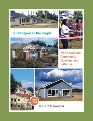 2009 Report to the People
North Carolina
Community
Development
Initiative
Years of Innovation
15
 