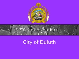 FY 2009 Budget City of Duluth 