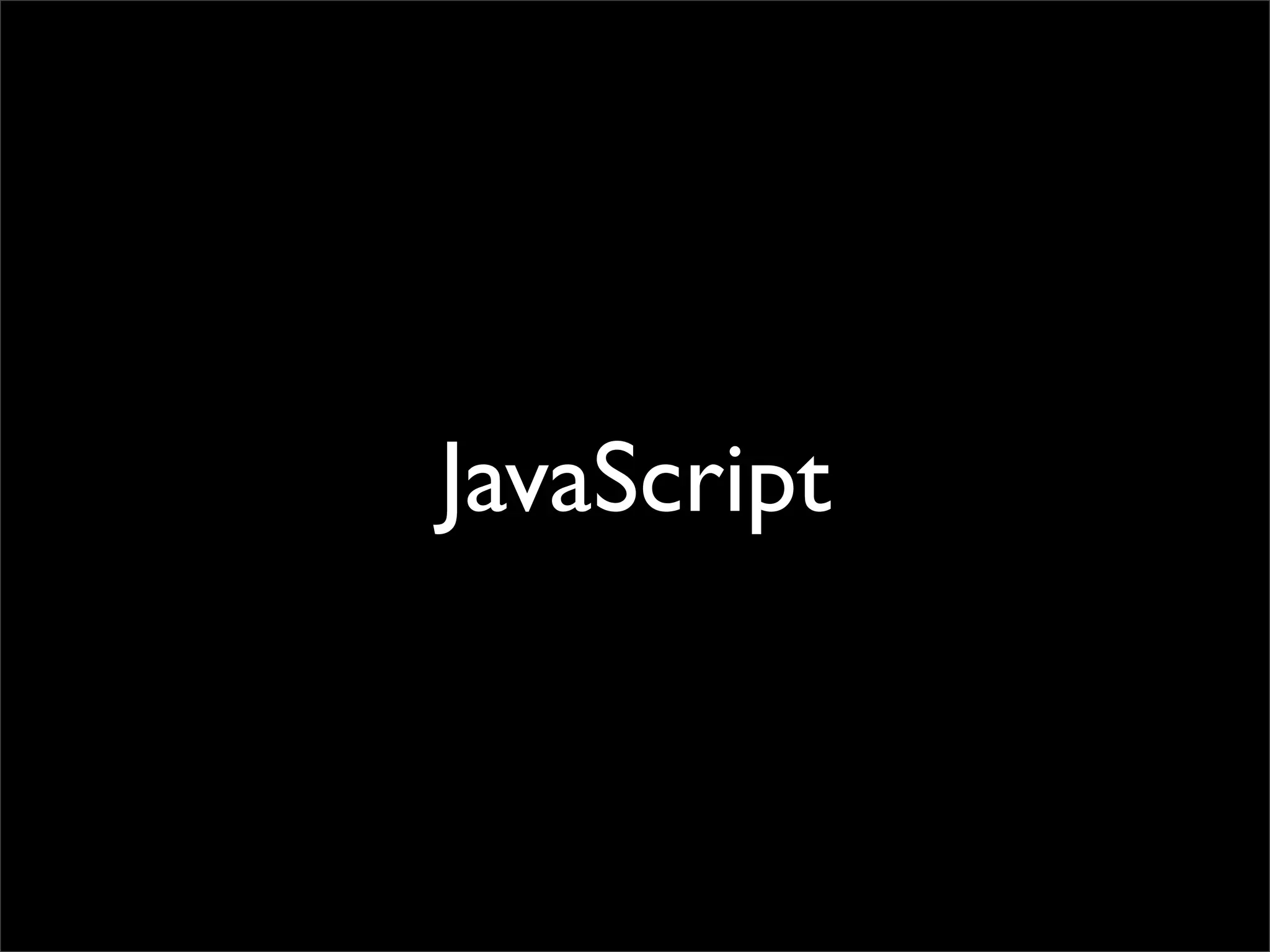 JavaScript
 