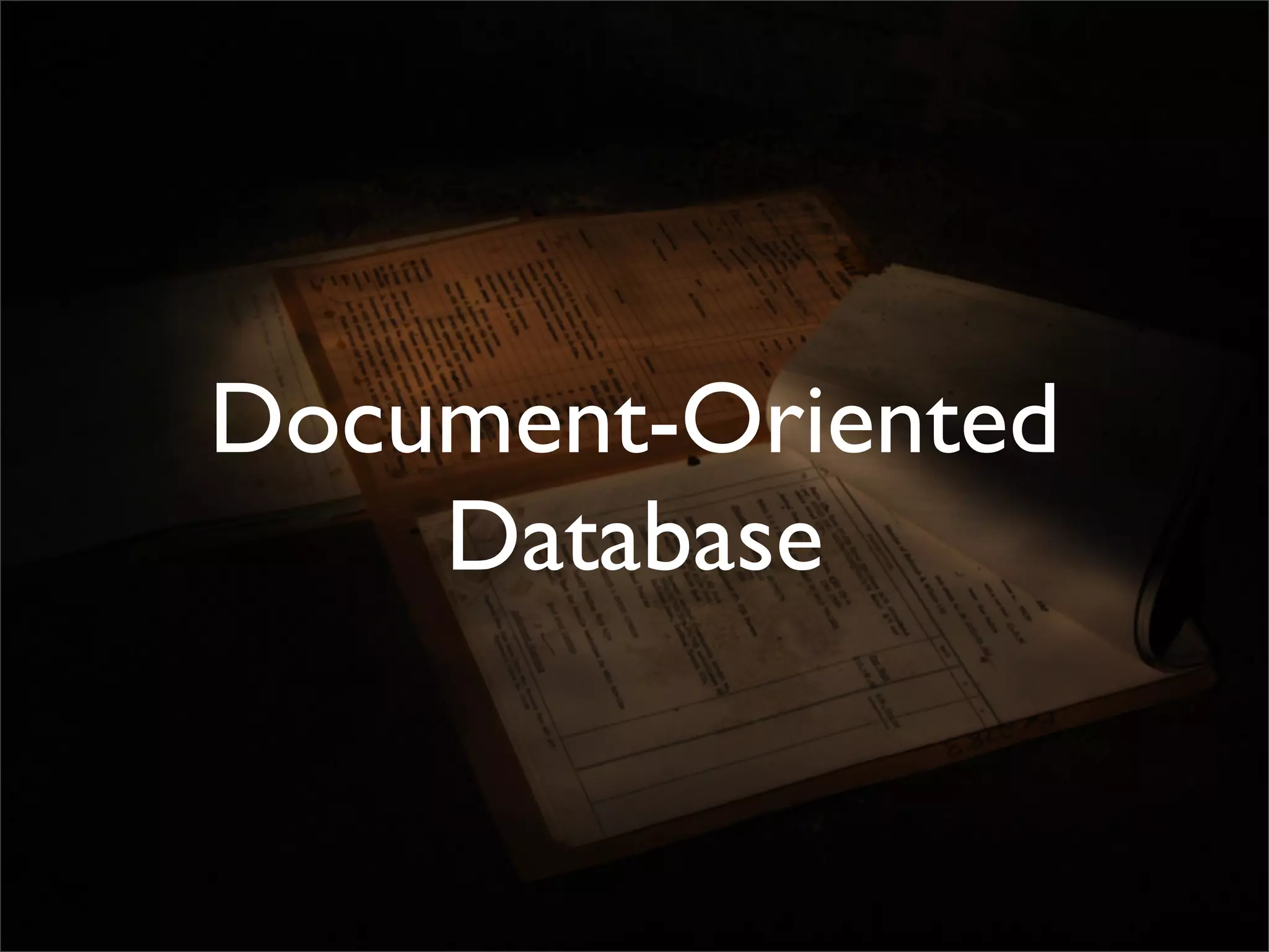 Document-Oriented
    Database
 