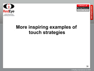 More inspiring examples of  touch strategies 