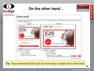 On the other hand… Tip.  Tease (sometimes) Don’t give too much away in subject line or Email body 