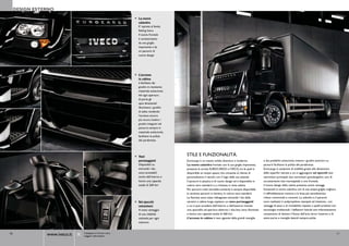 DESIGN ESTERNO
                                                               < La nuova
                                                                 calandra
                                                                 E’ ispirata al family
                                                                 feeling Iveco.
                                                                 Il nuovo frontale
                                                                 è caratterizzato
                                                                 da una griglia
                                                                 imponente e da
                                                                 un paraurti di
                                                                 nuovo design




                                                               < L’accesso
                                                                 in cabina
                                                                 è facilitato dai
                                                                 gradini in resistente
                                                                 materiale antiscivolo.
                                                                 Ad ogni apertura
                                                                 di porta gli
                                                                 spot direzionali
                                                                 illuminano i gradini
                                                                 di salita rendendo
                                                                 l’accesso ancora
                                                                 più sicuro. Inoltre i
                                                                 gradini integrati nel
                                                                 paraurti, sempre in
                                                                 materiale antiscivolo,
                                                                 facilitano la pulizia
                                                                 del parabrezza




                                                               < Vani                     STILE E FUNZIONALITà.
                                                                 portaoggetti             Eurocargo è un mezzo solido, dinamico e moderno.                 e dai predellini antiscivolo, mentre i gradini anteriori su
                                                                 Disponibili su           La nuova calandra frontale con la sua griglia imponente,         paraurti facilitano la pulizia del parabrezza.
                                                                 entrambi i lati,         presenta le scritte EUROCARGO e IVECO, tra le quali è            Eurocargo è campione di visibilità grazie alle dimensioni
                                                                 sono accessibili         disponibile un ampio spazio che consente al cliente di           delle superfici vetrate a cui si aggiungono sei specchi: due
                                                                 anche dall’interno e     personalizzare il veicolo con il logo della sua azienda.         retrovisori principali, due retrovisori grandangolari, uno di
                                                                 hanno una capacità       Il paraurti in plastica è di nuovo design ed è disponibile in    accostamento lato marciapiede e uno frontale.
                                                                 totale di 260 litri      colore nero standard o, a richiesta, in tinta cabina.            Il nuovo design della cabina presenta anche vantaggi
                                                                                          Per percorsi misti (stradale-cantiere) è sempre disponibile      funzionali: la nuova calandra, con le sue ampie griglie, migliora
                                                                                          la versione paraurti in lamiera, in colore nero standard.        il raffreddamento motore e la linea più aerodinamica
                                                                                          Le fiancate sono state ridisegnate: entrambi i lati delle        riduce rumorosità e consumi. La calandra e il paraurti
                                                               < Sei specchi              versioni a cabina lunga ospitano un vano portaoggetti            sono realizzati in polipropilene, stampati ad iniezione , con
                                                                 retrovisori              a cui si può accedere dall’interno o dall’esterno tramite        vantaggi di peso e di riciclabilità rispetto a quelli prodotti con
                                                                 A tutto vantaggio        uno sportello ad apertura elettrica. I due box sono illuminati   tecnologie tradizionali. I deflettori laterali anti imbrattamento
                                                                 di una visibilità        e hanno una capacità totale di 260 litri.                        consentono di deviare il flusso dell’aria verso l’esterno e di
                                                                 ottimale per ogni        L’accesso in cabina è reso agevole dalle grandi maniglie         avere porte e maniglie laterali sempre pulite.
                                                                 manovra


10              www.iveco.it   Collegatevi al link per avere
                               maggiori informazioni
                                                                                                                                                                                                                                11
 
