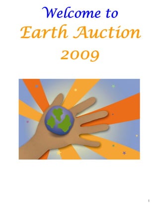 Welcome to
Earth Auction
    2009




                1
 