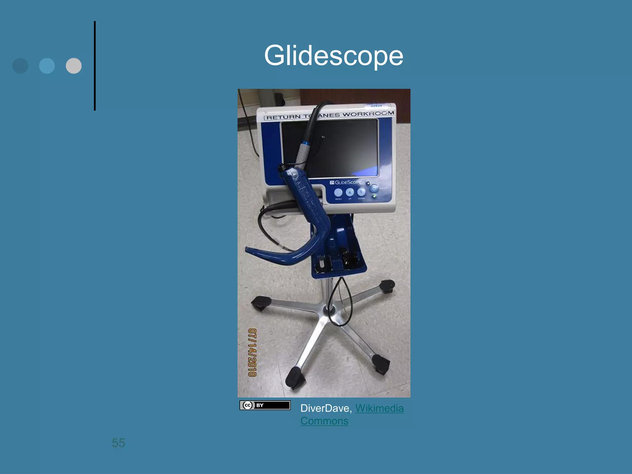 Glidescope 
DiverDave, Wikimedia Commons 
55  