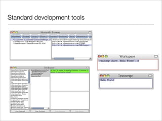 Standard development tools
 