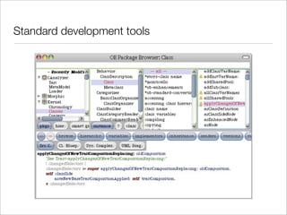 Standard development tools
 