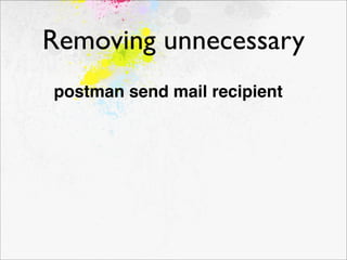 Removing unnecessary
postman send mail recipient
 