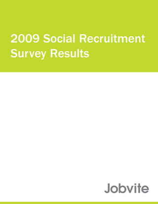 2009 Social Recruitment
Survey Results
 
