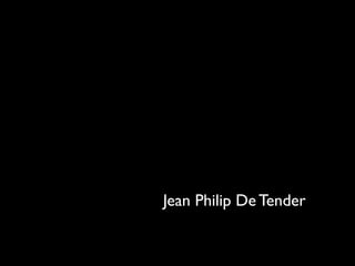 Jean Philip De Tender
 