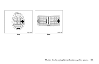 LHA1133                   LHA1134
Side               Rear




                 Monitor, climate, audio, phone and voice recognition systems 4-35




                          ੬ REVIEW COPY—2009 Maxima (max)
                          Owners Manual—USA_English (nna)
                          11/03/08—debbie ੭
 