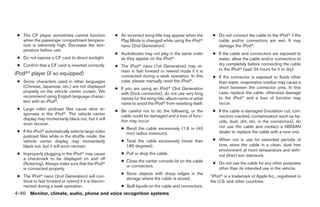 ● The CF player sometimes cannot function            ● An incorrect song title may appear when the       ● Do not connect the cable to the iPodா if the
   when the passenger compartment tempera-              Play Mode is changed while using the iPodா          cable and/or connectors are wet. It may
   ture is extremely high. Decrease the tem-            nano (2nd Generation).                              damage the iPodா.
   perature before use.
                                                      ● Audiobooks may not play in the same order         ● If the cable and connectors are exposed to
 ● Do not expose a CF card to direct sunlight.          as they appear on the iPodா.                        water, allow the cable and/or connectors to
 ● Confirm that a CF card is inserted correctly.      ● The iPodா nano (1st Generation) may re-             dry completely before connecting the cable
                                                        main in fast forward or rewind mode if it is        to the iPodா (wait 24 hours for it to dry).
iPodா* player (if so equipped)                          connected during a seek operation. In this        ● If the connector is exposed to fluids other
 ● Some characters used in other languages              case, please manually reset the iPodா.              than water, evaporative residue may cause a
   (Chinese, Japanese, etc.) are not displayed        ● If you are using an iPodா (3rd Generation           short between the connector pins. In this
   properly on the vehicle center screen. We            with Dock connector), do not use very long          case, replace the cable, otherwise damage
   recommend using English language charac-             names for the song title, album name or artist      to the iPodா and a loss of function may
   ters with an iPodா.                                  name to avoid the iPodா from resetting itself.      occur.
 ● Large video podcast files cause slow re-           ● Be careful not to do the following, or the        ● If the cable is damaged (insulation cut, con-
   sponses in the iPodா. The vehicle center             cable could be damaged and a loss of func-          nectors cracked, contamination such as liq-
   display may momentarily black out, but it will       tion may occur:                                     uids, dust, dirt, etc. in the connectors), do
   soon recover.
                                                         ● Bend the cable excessively (1.6 in (40           not use the cable and contact a NISSAN
 ● If the iPodா automatically selects large video          mm) radius minimum).                             dealer to replace the cable with a new one.
   podcast files while in the shuffle mode, the
   vehicle center display may momentarily                ● Twist the cable excessively (more than         ● When not in use for extended periods of
   black out, but it will soon recover.                    180 degrees).                                    time, store the cable in a clean, dust free
                                                                                                            environment at room temperature and with-
 ● Improperly plugging in the iPodா may cause            ● Pull or drop the cable.                          out direct sun exposure.
   a checkmark to be displayed on and off
                                                         ● Close the center console lid on the cable      ● Do not use the cable for any other purposes
   (flickering). Always make sure that the iPodா
                                                           or connectors.
   is connected properly.                                                                                   other than its intended use in the vehicle.
                                                         ● Store objects with sharp edges in the
 ● The iPodா nano (2nd Generation) will con-                                                             *iPodா is a trademark of Apple Inc., registered in
                                                           storage where the cable is stored.
   tinue to fast forward or rewind if it is discon-                                                      the U.S. and other countries.
   nected during a seek operation.                       ● Spill liquids on the cable and connectors.
4-46 Monitor, climate, audio, phone and voice recognition systems




                                                                                  ੬ REVIEW COPY—2009 Maxima (max)
                                                                                  Owners Manual—USA_English (nna)
                                                                                  11/03/08—debbie ੭
 