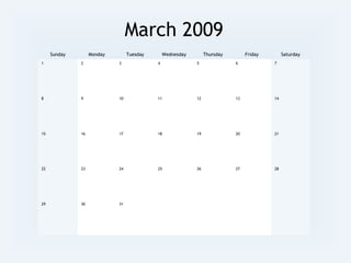 March 2009
Sunday Monday Tuesday Wednesday Thursday Friday Saturday
1 2 3 4 5 6 7
8 9 10 11 12 13 14
15 16 17 18 19 20 21
22 23 24 25 26 27 28
29 30 31
 