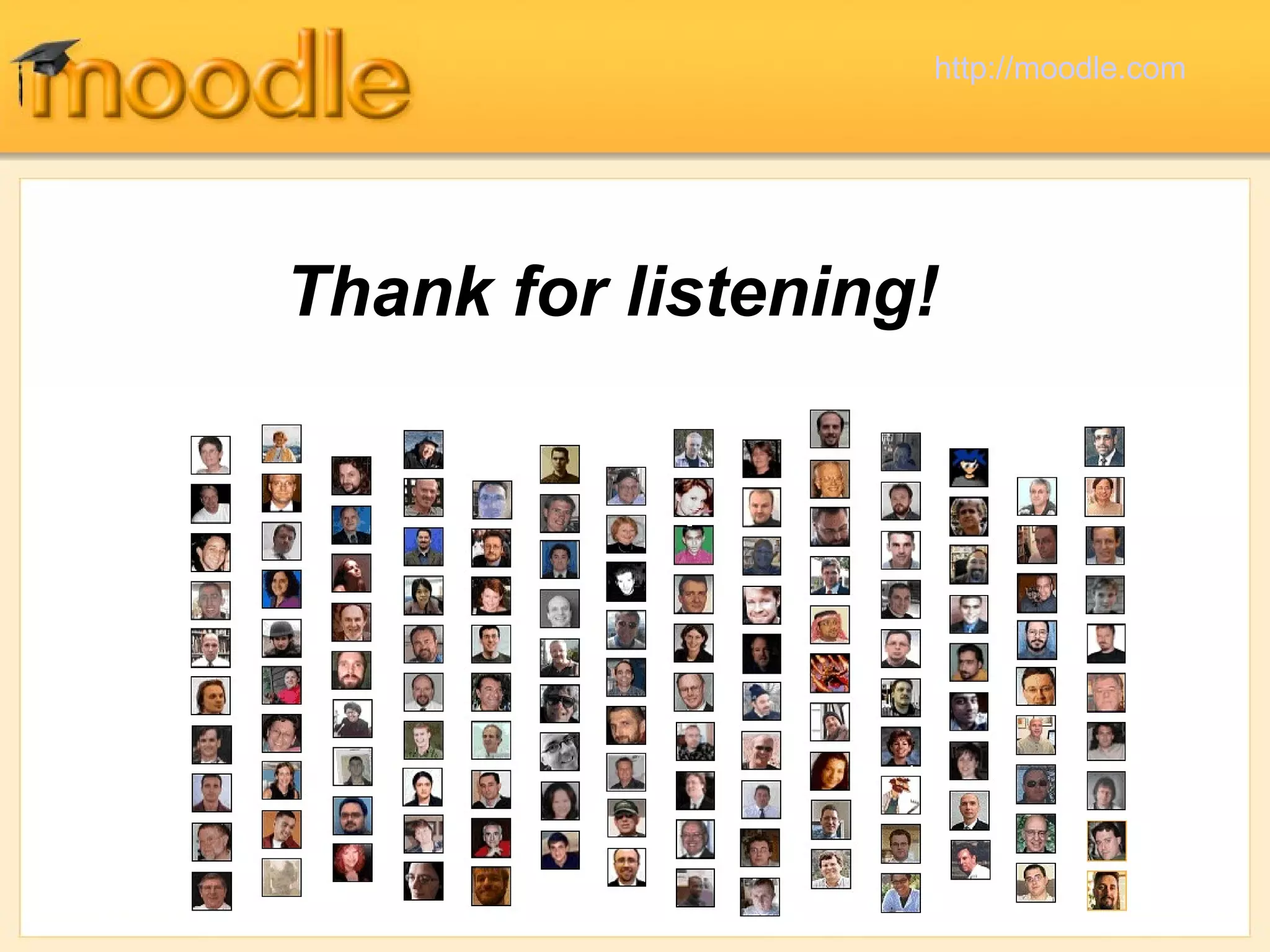Thank for listening!
http://moodle.com
 