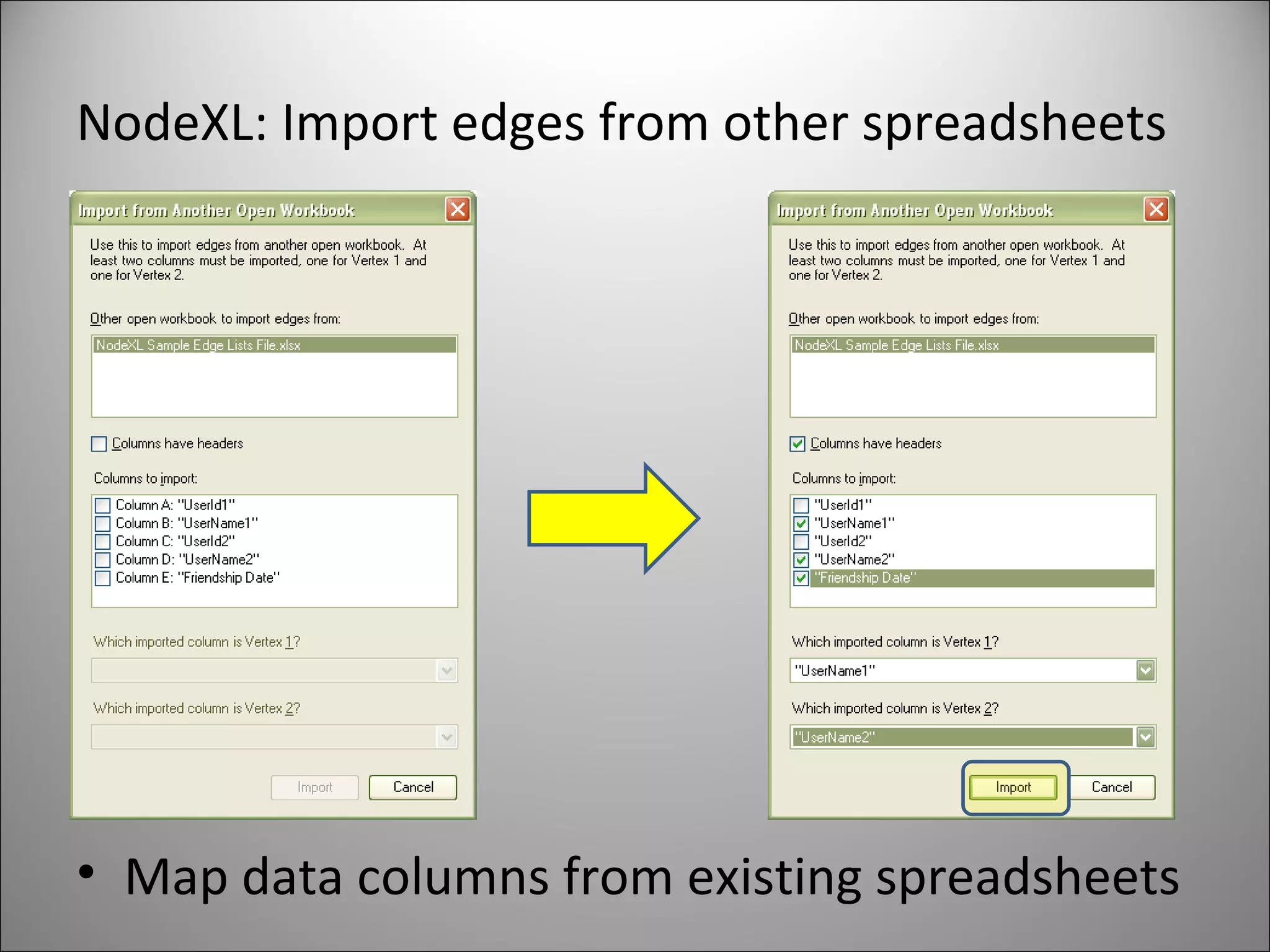 NodeXL: Import edges from other spreadsheets Map data columns from existing spreadsheets  