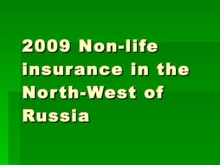 2009 Non-life insurance in the North-West of Russia 