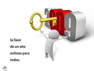 la llave
          de un año
          exitoso para
          todos.

15 años
 