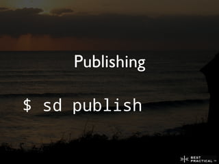 Publishing

$ sd publish
 