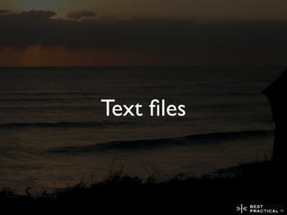 Text ﬁles
 