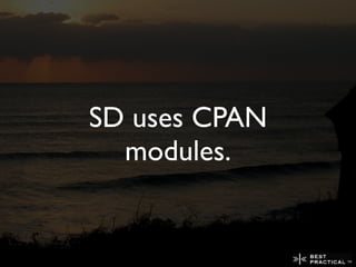SD uses CPAN
  modules.
 