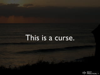 This is a curse.
 