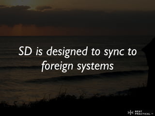 SD is designed to sync to
     foreign systems
 