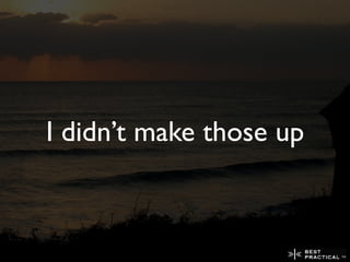 I didn’t make those up
 