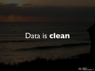 Data is clean
 