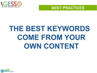BEST PRACTICESTHE BEST KEYWORDS COME FROM YOUR OWN CONTENT5