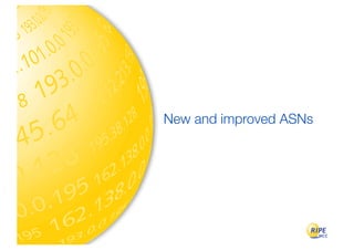 New and improved ASNs
 