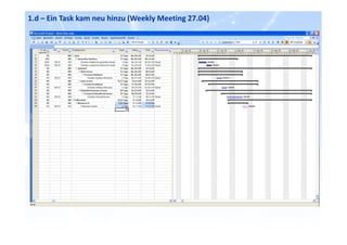1.d – Ein Task kam neu hinzu (Weekly Meeting 27.04)
 