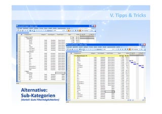 V. Tipps & Tricks
Alternative:
Sub-Kategorien
(Vorteil: Gute Filtermöglichkeiten)
 