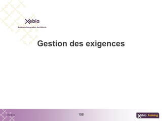 108
Gestion des exigences
 
