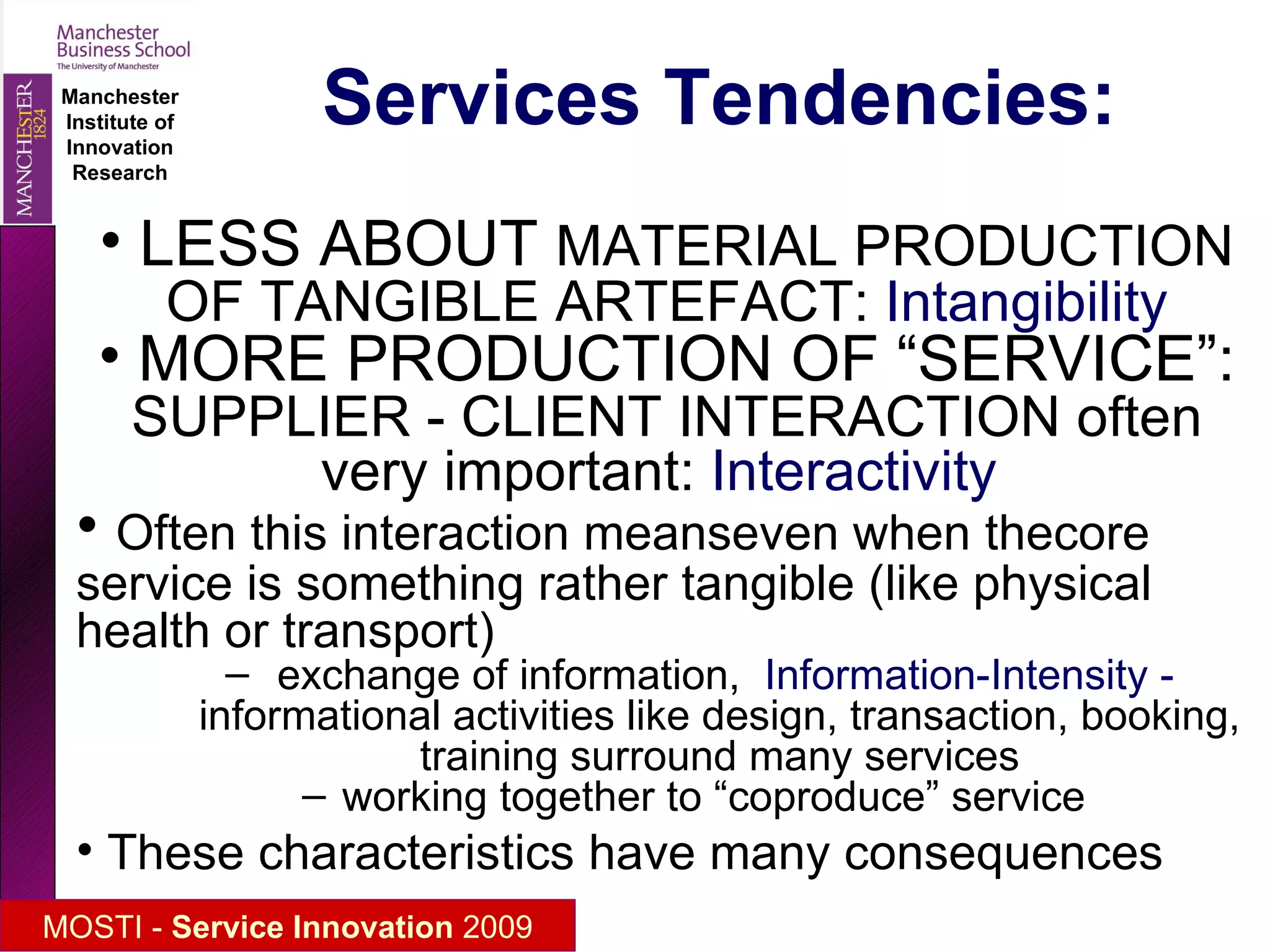 On the whole, not shift in consumer demand (post-industrial hypothesis) What Drives Services Growth? Consumer expenditure does shift across categories – thus away from “basic needs” towards “higher needs” But this does not simply equate to shift from goods to services This much less clear in the data Gershuny: within categories, consumer demand often shifts from services to goods (“self-services” through goods). Gershuny and Miles, 1983,  The New Service Economy  (Pinter) 