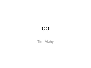 OO

Tim Mahy
 