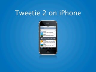 Tweetie 2 on iPhone
 