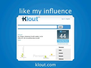 like my inﬂuence




    klout.com
 