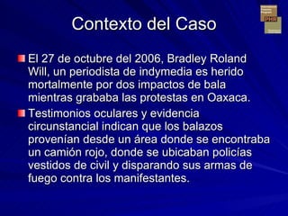 Análisis de Evidencia en el Caso Brad Will (Español)
