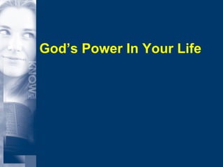 God’s Power In Your Life 