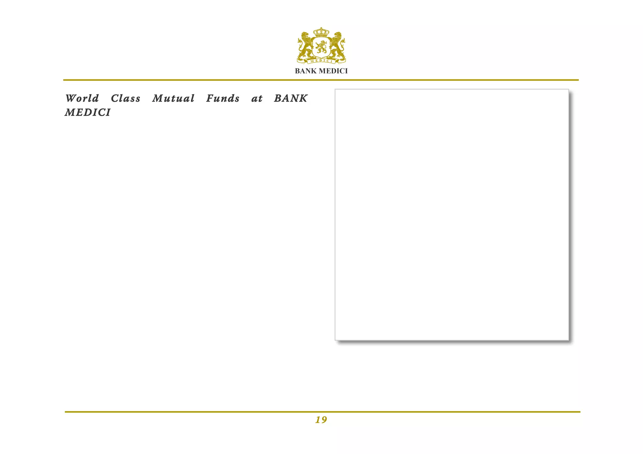 BANK MEDICI
19
World Class Mutual Funds at BANK
MEDICI
 
