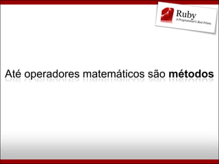 Ruby, Rails e Diversão (Campus Party Brasil 2009)