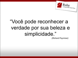 Ruby, Rails e Diversão (Campus Party Brasil 2009)